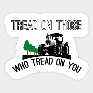 Tread On Those Who Tread On You Sticker